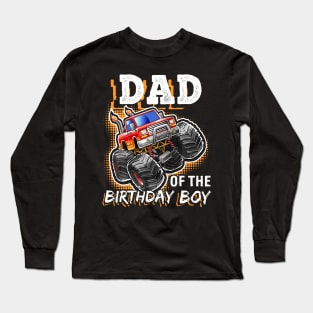 Dad Of The Birthday Boy Monster Truck Birthday Novelty Long Sleeve T-Shirt